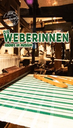 Plakat zum Anklicken für die Story "Die Weberinnen - Abends im Museum"